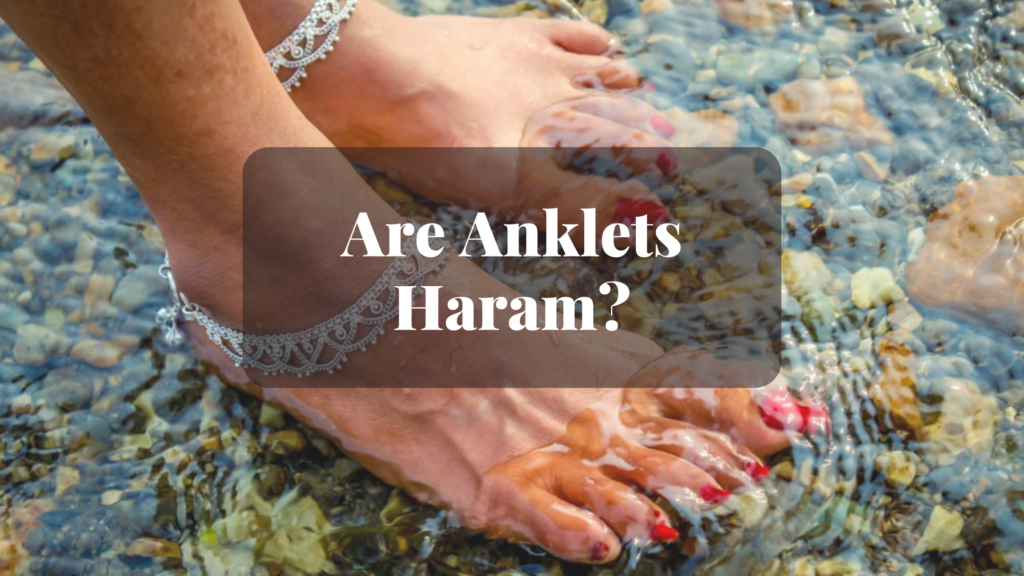 Are Anklets Haram 1