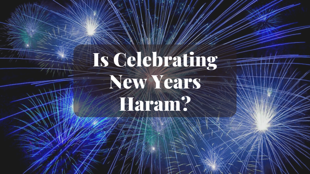 Is Celebrating New Years Haram