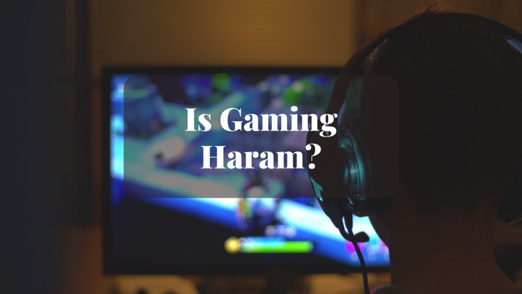 Is Gaming Haram