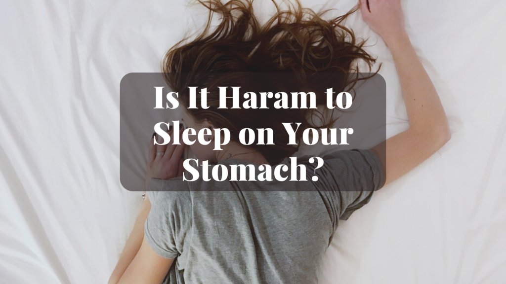 Is It Haram to Sleep on Your Stomach