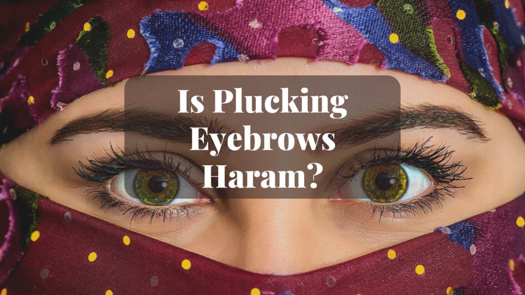 Is Plucking Eyebrows Haram