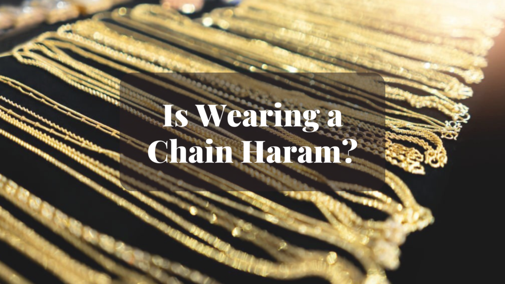 Is Wearing a Chain Haram