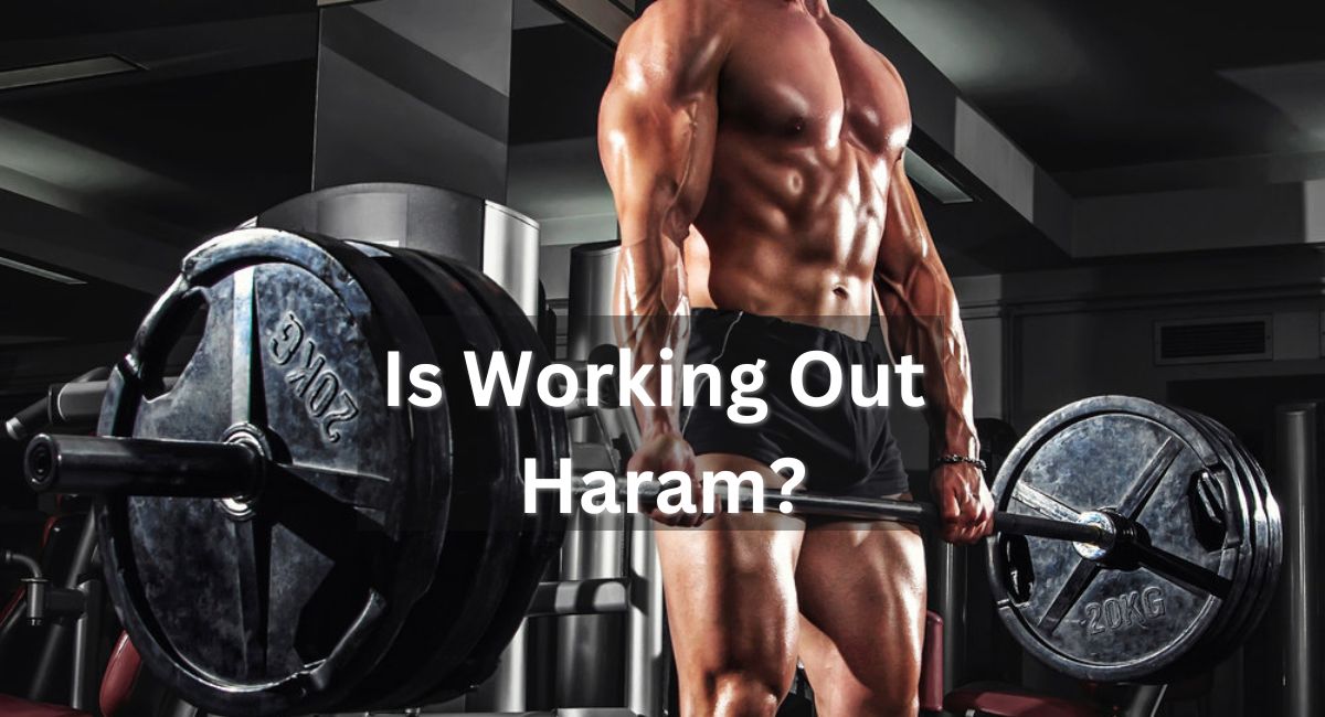 Is Working Out Haram