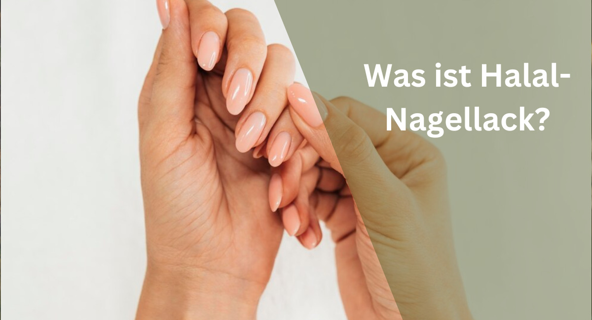 Was ist Halal-Nagellack?