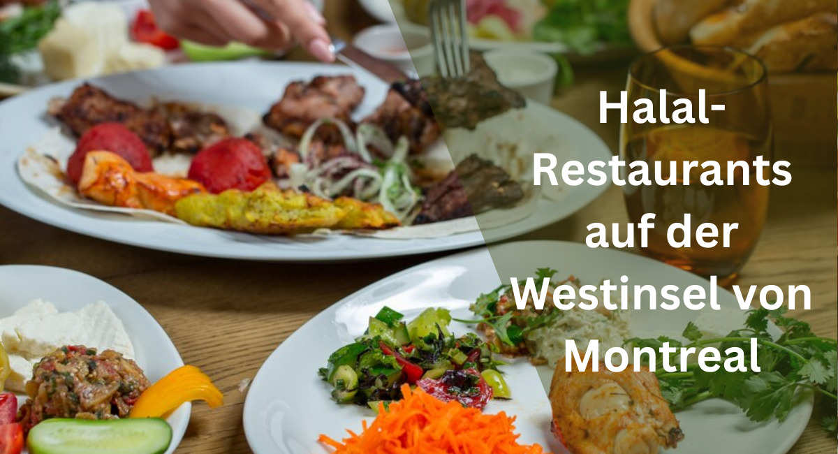 Halal-Restaurants auf der Westinsel von Montreal