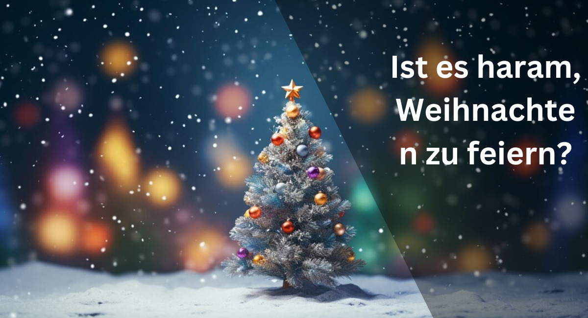 Ist es haram, Weihnachten zu feiern?